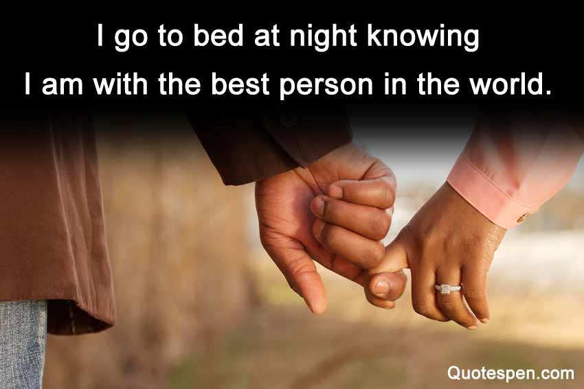 I am with the best person - Love quote for him