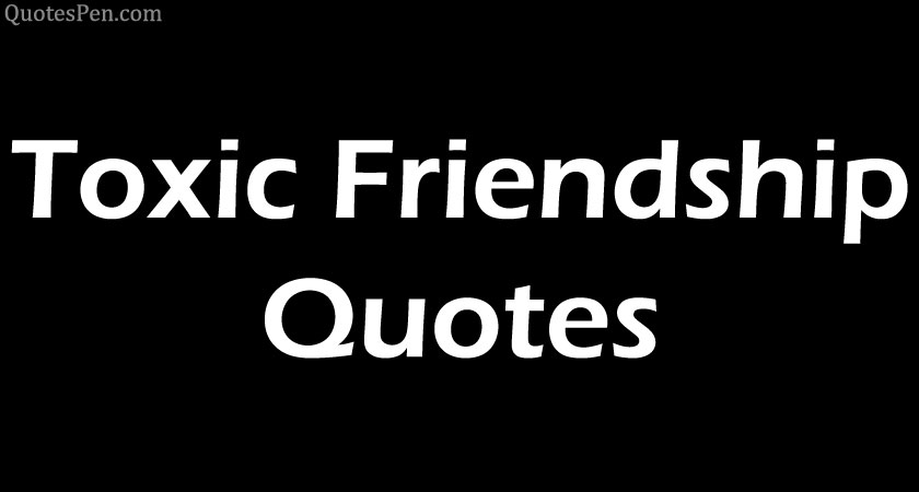 toxic-friendship-quotes