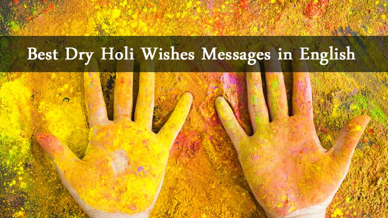 Best Dry Holi Wishes Messages in English