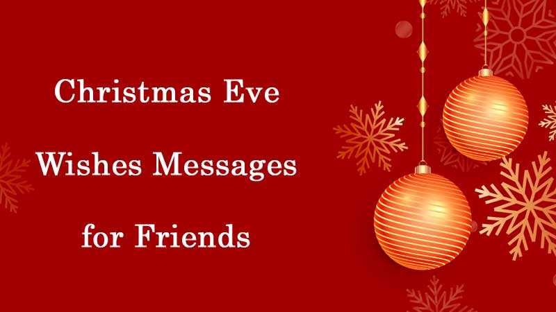 Christmas Eve Wishes Messages for Friends