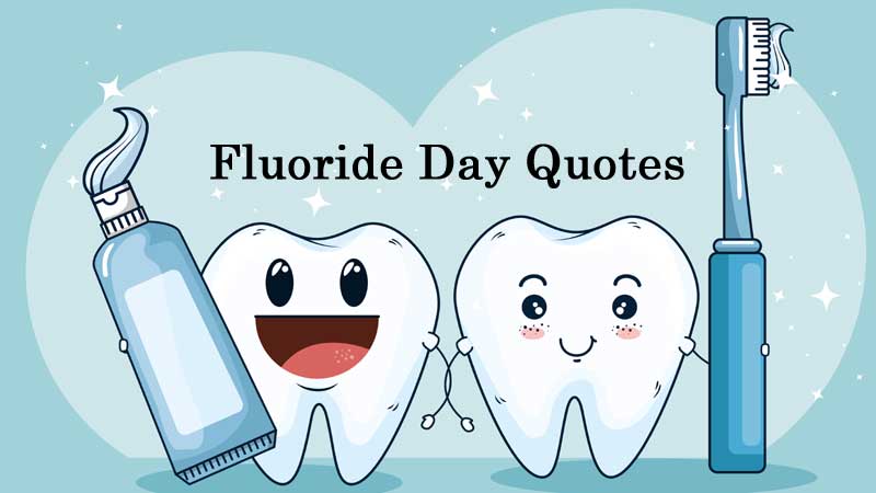 Fluoride-Day-Quotes