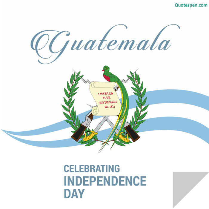 Guatemala Independence Day Quotes