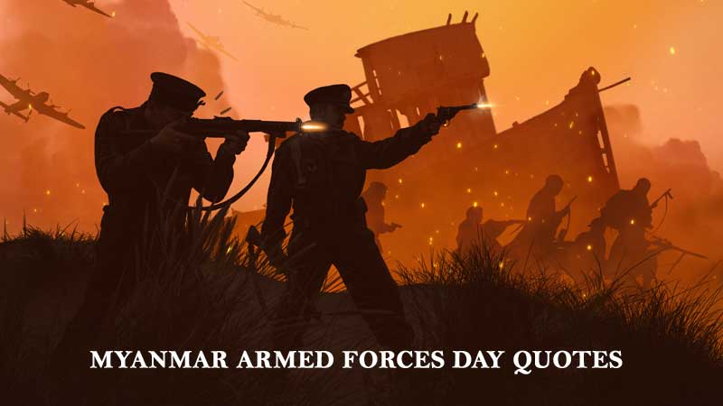 Myanmar Armed Forces Day Quotes