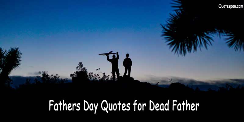fathers-day-quotes-and-messages-for-dead-father